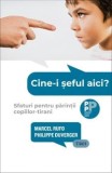 Cumpara ieftin Cine-i seful aici? Sfaturi pentru parintii copiilor-tirani/Marcel Rufo, Philippe Duverger