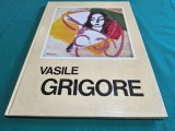 ALBUM VASILE GRIGORE * EXPOZIȚIE RETROSPECTIVĂ DE PICTURĂ ȘI DESEN * 1985 * 4 4 1
