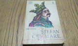 STEFAN CEL MARE - Ion Cupsa - Domnitori si Voevoz 3, 1974, 160 p., Alta editura
