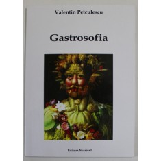 GASTROSOFIA , CARTICICA DOAR DE GUST de VALENTIN PETCULESCU , versuri , 2020