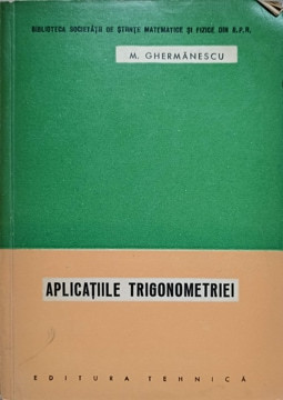 APLICATIILE TRIGONOMETRIEI-M. GHERMANESCU foto