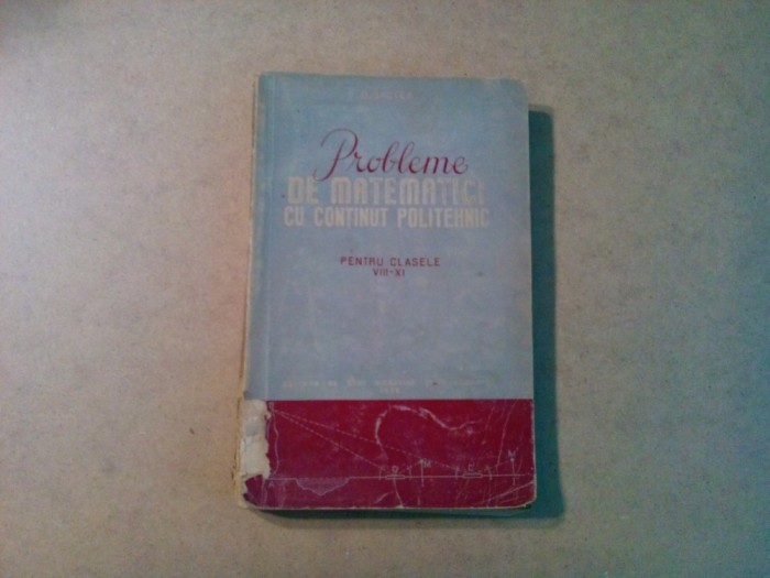 PROBLEME DE MATEMATICI CU CONTINUT POLITEHNIC - Cl. VIII-XI - O. Sacter -1958