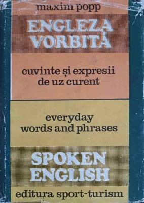 ENGLEZA VORBITA. CUVINTE SI EXPRESII DE UZ CURENT-MAXIM POP-218467 foto