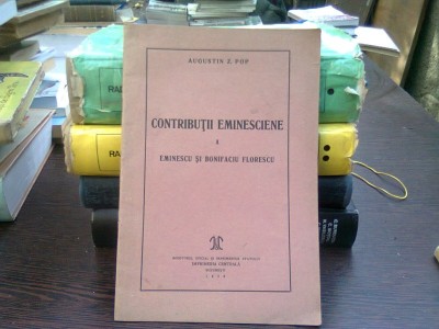 Contributii eminesciene I eminescu si Bonifaciu Florescu - Augustin Z. Pop foto