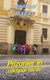 Cumpara ieftin Prizonier in campul tactic/Marian Nazat, Rao