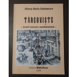 Mircea Horia Simionescu - T&acirc;rgoviște: scurt excurs sentimental
