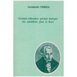 Constantin Francu - Evolutia reflectiilor privind limbajul din antichitate pana la Kant - 100751