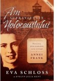 Am supravietuit Holocaustului. Povestea Evei Schloss, sora vitrega a Annei Frank - Raluca Mirauta, Eva Schloss, Evelyn Julia Kent
