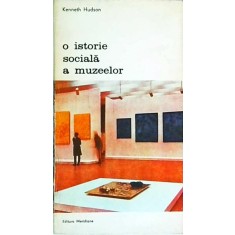 Kenneth Hudson - O istorie sociala a muzeelor