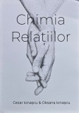 Cumpara ieftin Chimia relatiilor - 2022 - Oksana Ionascu (@L141)