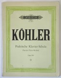 KOHLER , PRAKTISCHE KLAVIER - SCHULE , PRACTICAL PIANO METHOD , OPUS 300 , II , 1969