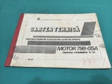 CARTEA TEHNICĂ * INSTRUCȚIUNI DE EXPLOATARE ȘI &Icirc;NTREȚINERE MOTOR 798 -05A PENTRU COMBINA C-14 * 1984 * 4 4 4