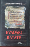 Evadari ratate, Constantin Vremulet, 2012, 426 pag