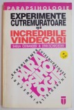 EXPERIMENTE CUTREMURATOARE SI INCREDIBILE VINDECARI de SHEILA OSTRANDER &amp;amp, LYNN SCHROEDER , 1994