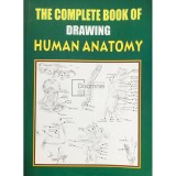 Keshaw Kumar - The complete book of drawing human anatomy (Editia: 2011)