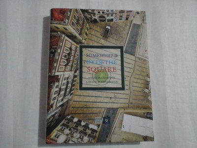 SOMEWHERE OVER THE SQUARE - CATALIN D. CONSTANTIN foto