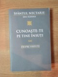 CUNOASTE-TE PE TINE INSUTI SAU DESPRE VIRTUTE de SFANTUL NECTARIE DIN EGHINA , 2012 * MINIMA UZURA