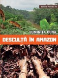 Desculță &icirc;n Amazon - Paperback brosat - Luminiţa Cuna - Paralela 45