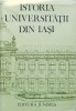 Istoria Universitatii Din Iasi - Gh. Platon V. Cristian Si Colab. , F243