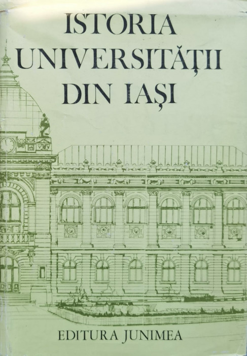 Istoria Universitatii Din Iasi - Gh. Platon V. Cristian Si Colab. , F243