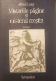 Alfred Loisy - Misteriile pagine si misterul crestin (Partea I)