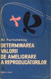 DETERMINAREA VALORII DE AMELIORARE A REPRODUCATORILOR-AL. FURTUNESCU-364301
