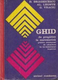D. Draghicescu, Al. Leonte, G. Vraciu - Ghid de pregatire la matematica pentru