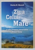 ZIUA CEA MARE SI ALTE POVESTIRI REMARCABILE DESPRE SABAT de STANLEY M. MAXWELL , 2019