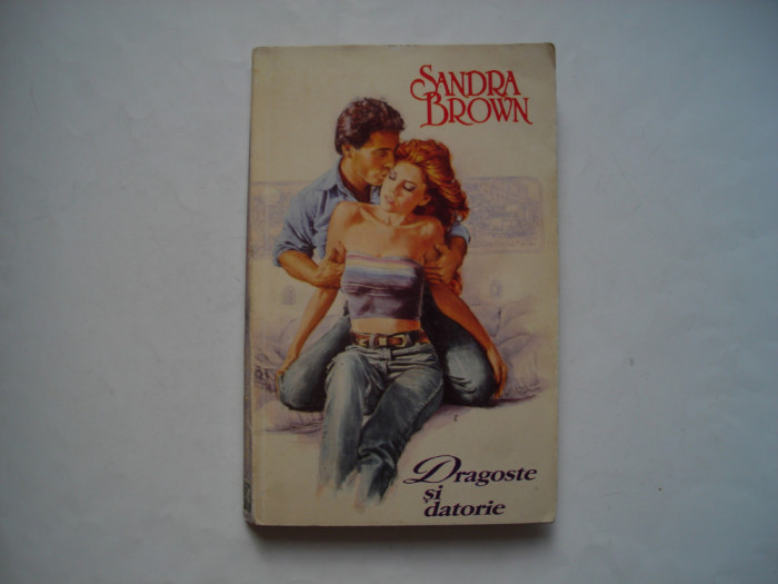 Dragoste si datorie - Sandra Brown