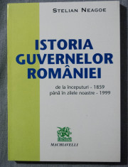 Stelian Neagoe - Istoria guvernelor Romaniei (1859-1999) (ed. a II-a, adaugita) foto