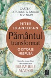 Pamantul transformat - Peter Frankopan