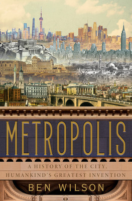 Metropolis: A History of the City, Humankind&amp;#039;s Greatest Invention foto