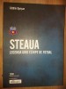 STEAUA legenda unei echipe de fotbal Catalin Oprisan Fara CD In stare foarte buna