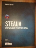 STEAUA legenda unei echipe de fotbal Catalin Oprisan Fara CD In stare foarte buna