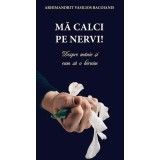 Mă calci pe nervi! - Paperback brosat - Sophia