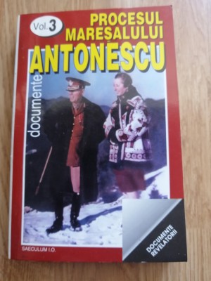 Procesul Maresalului Antonescu, vol. 3 Documente. Ancheta Procesului, 1998 foto