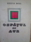 Stefan Roll - Ospatul de aur (Editia: 1968)
