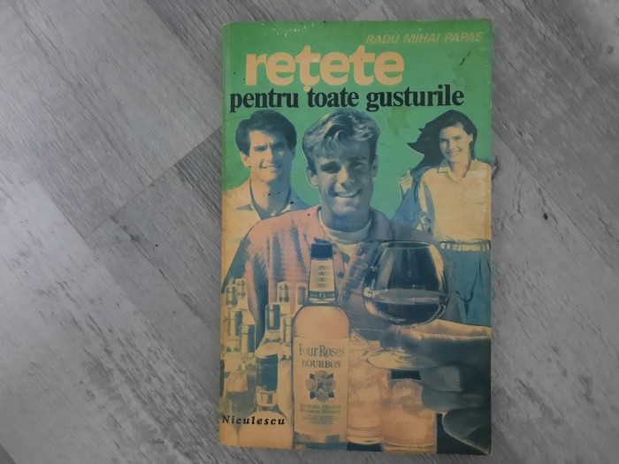 Retete petru toate gusturile de Radu Mihai Papae