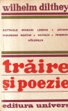 Wilhelm Dilthey - Traire si Poezie (Editura Univers) 1977, 459 Pagini, Brosata, Romana