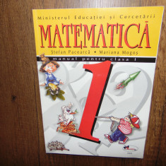 Matematica - Manual pentru clasa I -Stefan Pacearca,Mariana Mogos