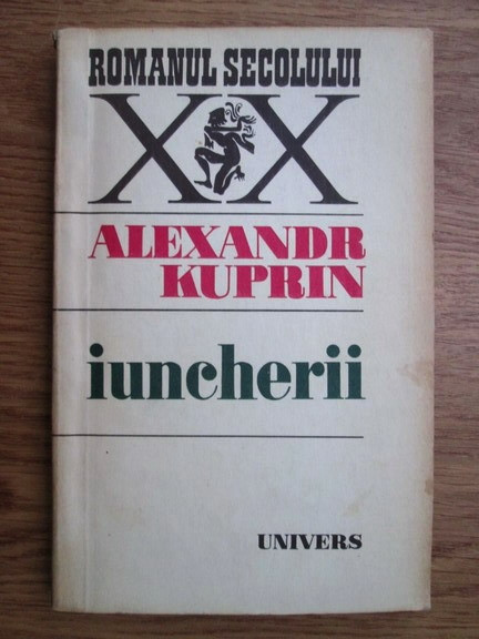 Alexandr Kuprin - Iuncherii