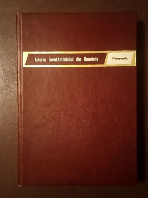 Const. C. Giurescu et al. - Istoria &amp;icirc;nvățăm&amp;acirc;ntului din Rom&amp;acirc;nia: compendiu (1971, cartonată) foto