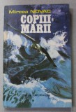COPIII MARII de MIRCEA NOVAC , 1984