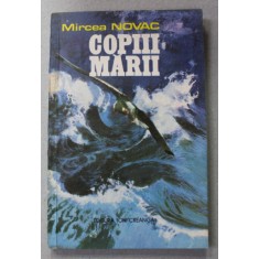 COPIII MARII de MIRCEA NOVAC , 1984