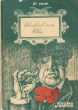 Jiri Marek - Unchiul meu Ulise carte romana beletristica 352 pagini 1978 stare buna brosata format 13x20 cm