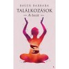 Tal&aacute;lkoz&aacute;sok - A bar&aacute;t - Bauer Barbara