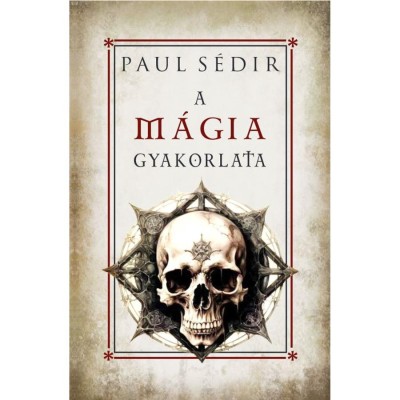 A m&amp;aacute;gia gyakorlata - Paul S&amp;eacute;dir foto