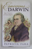 ERASMUS DARWIN , SEX , SCIENCE , and SERENDIPITY by PATRICIA FARA , 2012