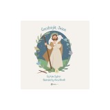 Goodnight, Jesus: A Children's Bedtime Story
