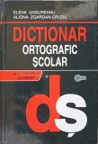 DICTIONAR ORTOGRAFIC SCOLAR-ELENA UNGUREANU, ALIONA ZGARDAN-CRUDU